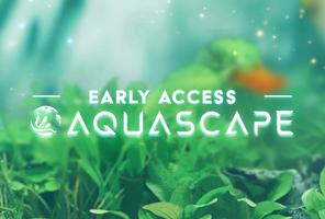 Aquascape - Early Access