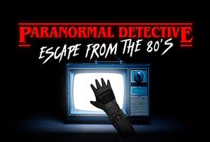 Paranormal Detective: Escape from the 80's