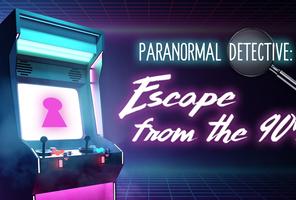 Paranormal Detective: Escape from the 90's