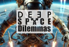 Deep Space Dilemmas